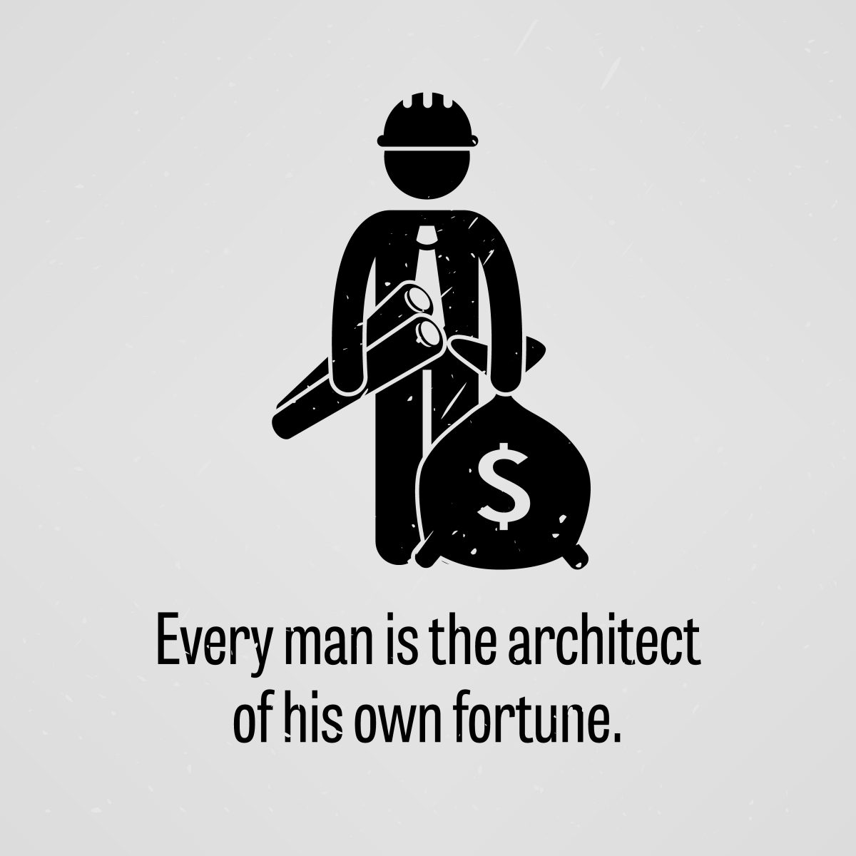 Every man is the architect of his own world